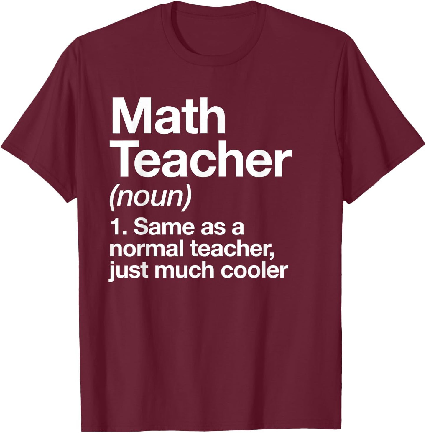 Math Teacher Definition Funny Back to School First Day T-Shirt - T-Shirt | Maroon