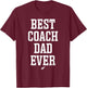 Best Coach Dad Ever Classic Design Coach Daddy T-Shirt - T-Shirt | Maroon