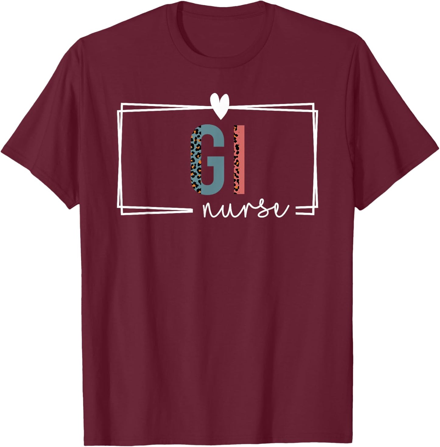 GI Nurse Gastroenterology Nurse Nurses Day T-Shirt - T-Shirt | Maroon