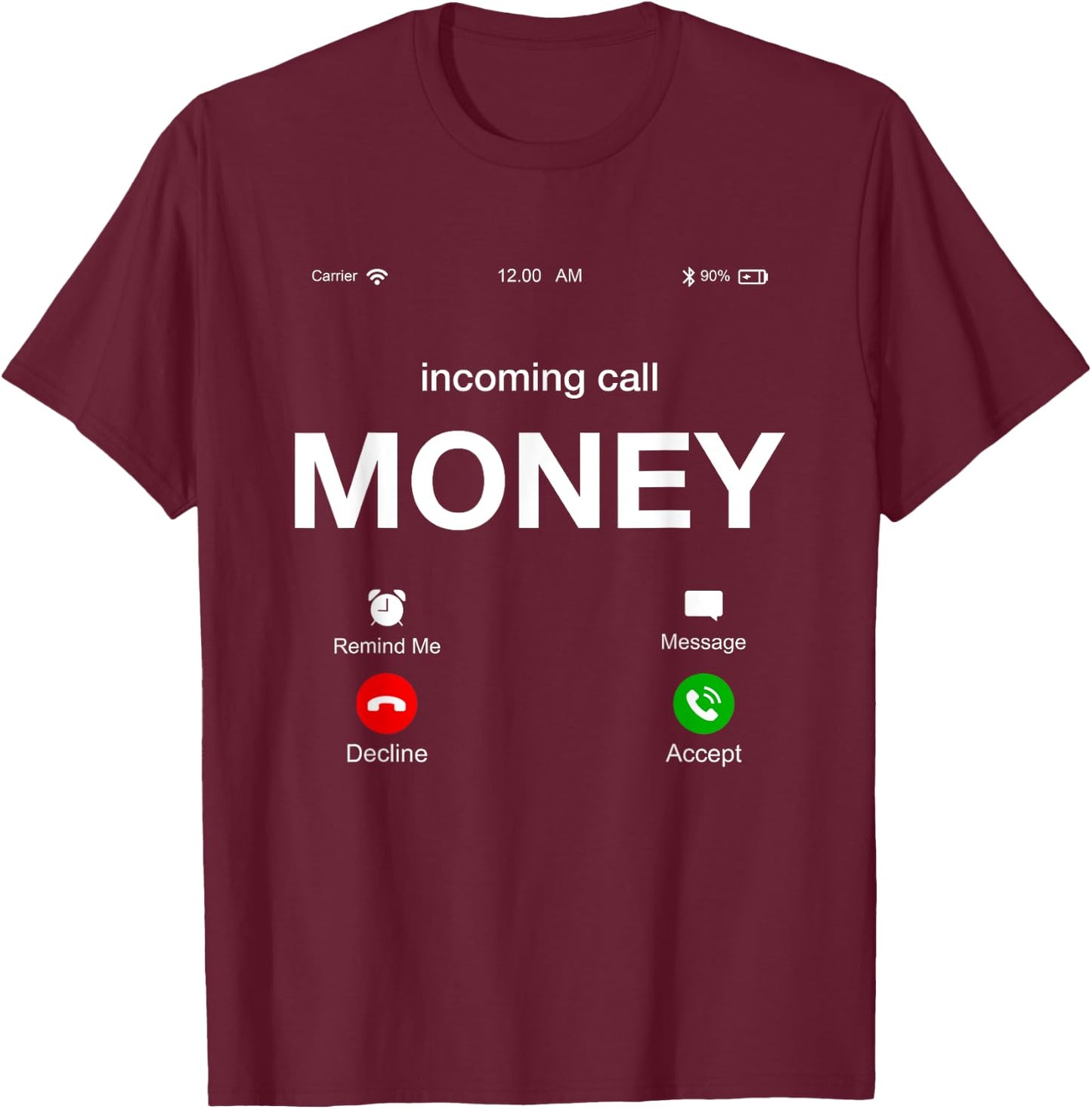 Incoming Call Money Is Calling Illustration Graphic Designs T-Shirt - T-Shirt | Maroon
