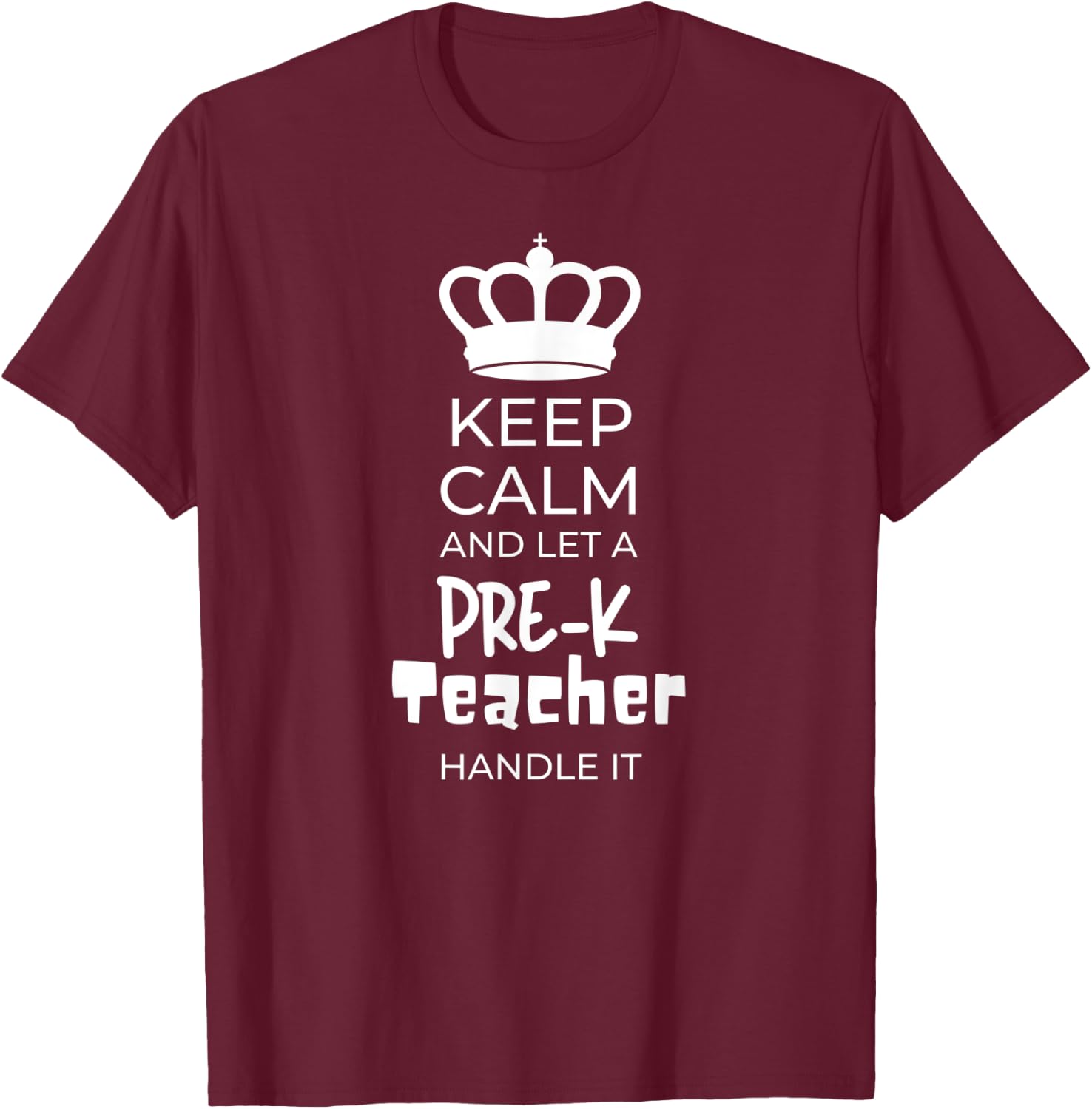 Keep Calm Pre K Teacher Preschool Teacher Women T-Shirt - T-Shirt | Maroon