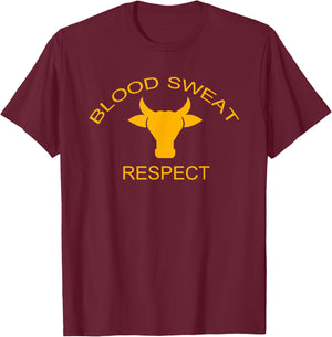 Blood Sweat Respect T Shirts gift T-Shirt - T-Shirt | Maroon