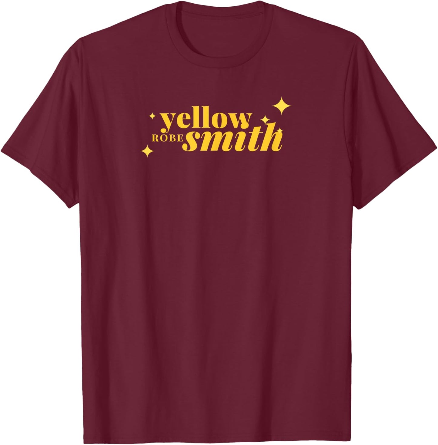 Yellow Robe Smith Funny Quote T-Shirt - T-Shirt | Maroon