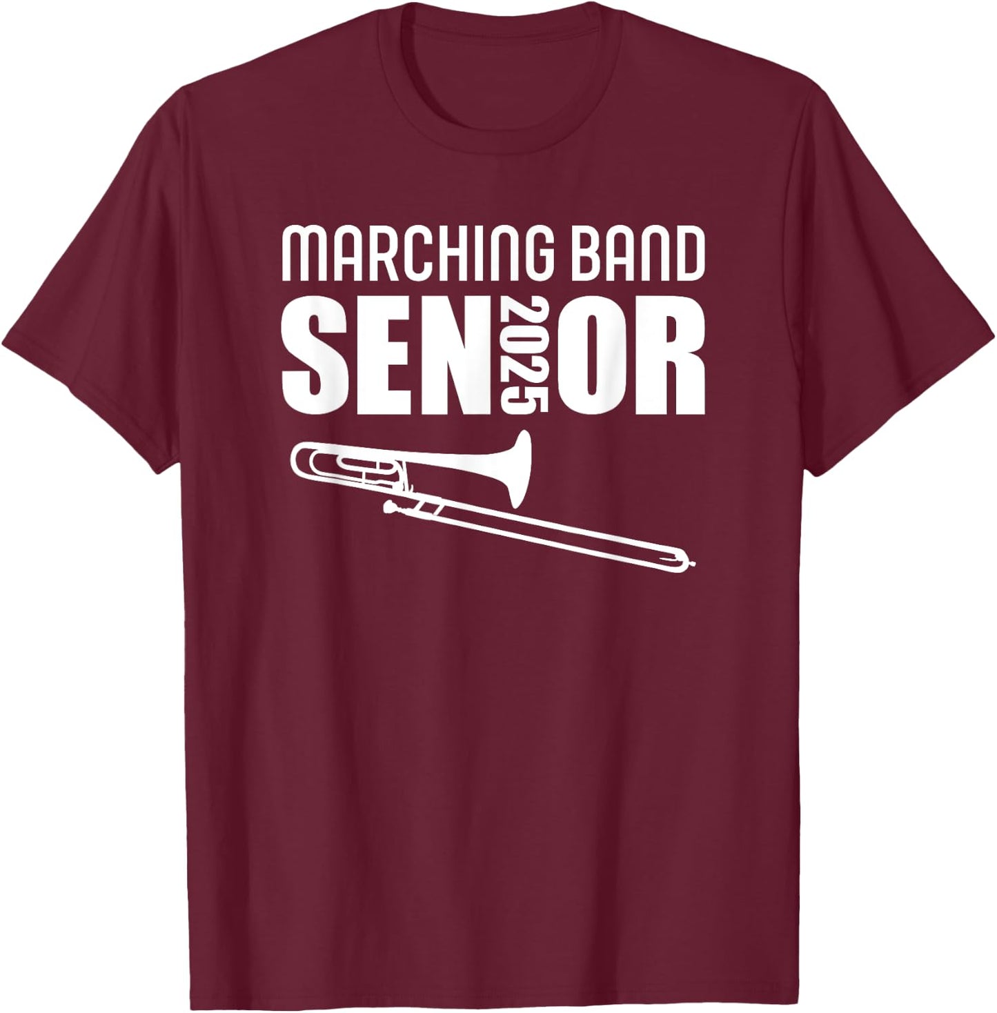 2025 Senior Trombone Player Class of 2025 Varsity Band T-Shirt - T-Shirt | Maroon