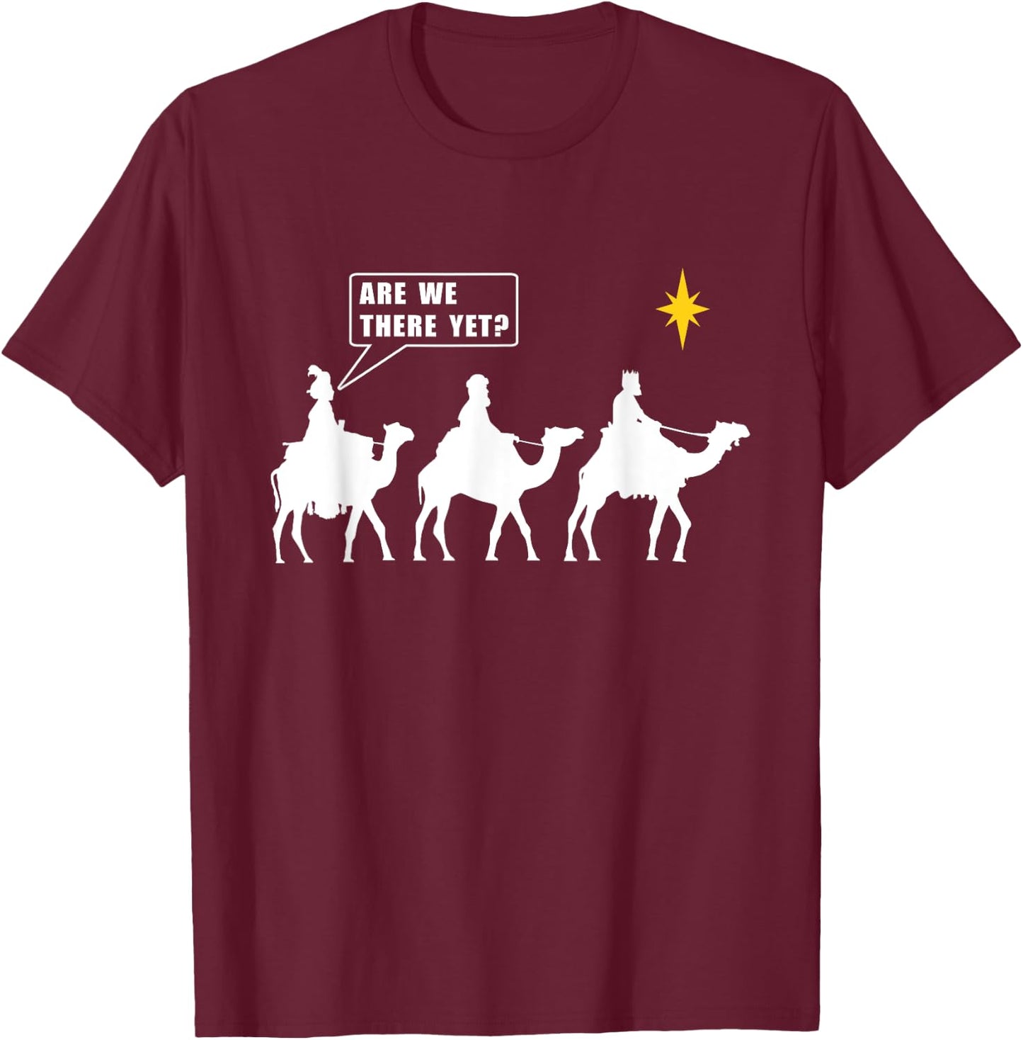 Are We There Yet Funny Three Wise Men Kings Christmas T-Shirt - T-Shirt | Maroon