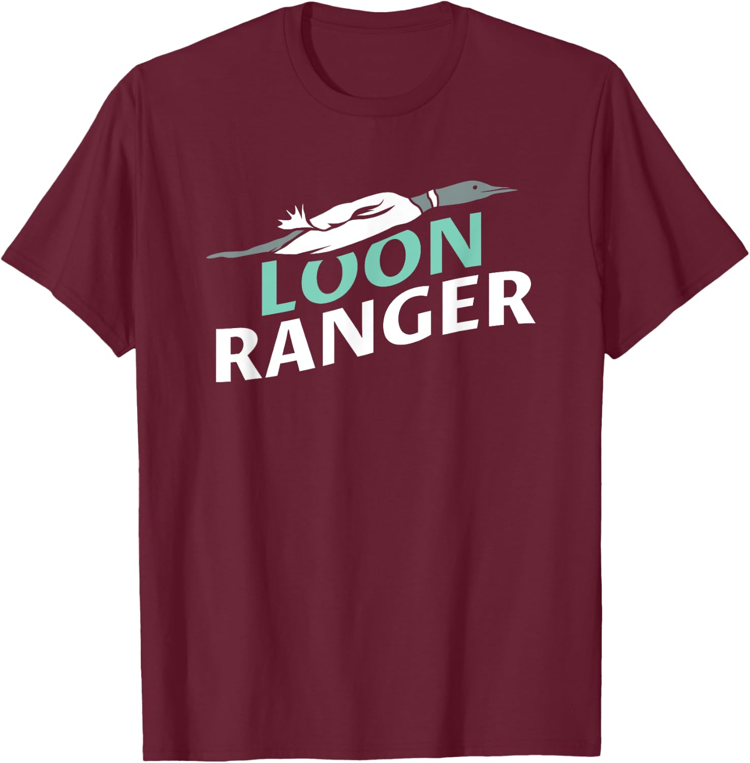 Loon Ranger T-Shirt - T-Shirt | Maroon