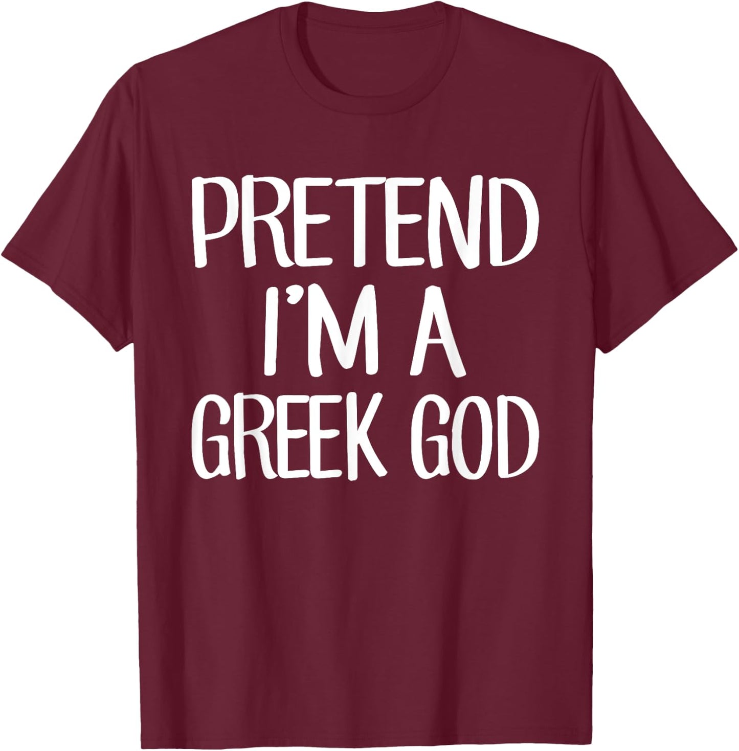 Pretend I'm A Greek God Costume Family Lazy Easy Halloween T-Shirt - T-Shirt | Maroon