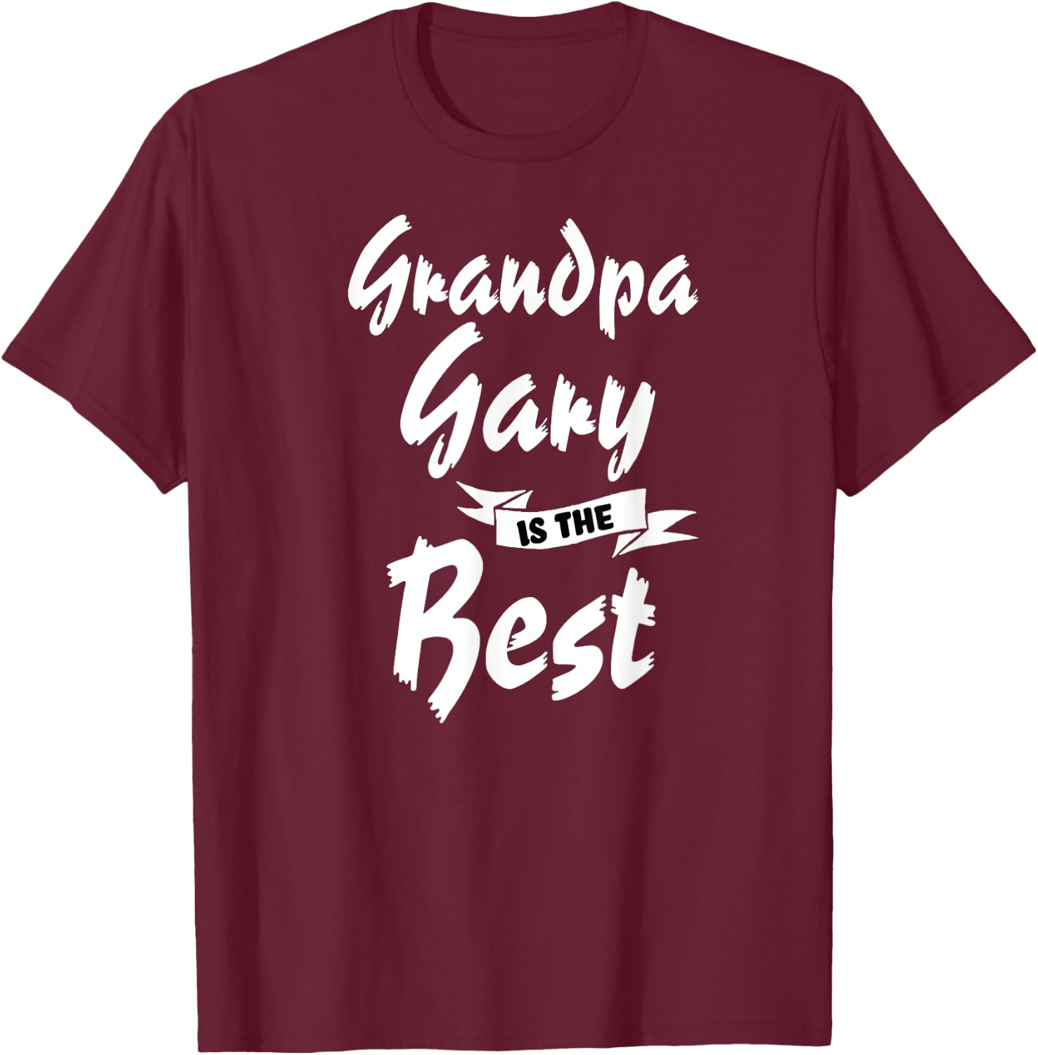 Grandpa Gary is the Best Gary T-Shirt - T-Shirt | Maroon