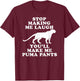 Stop making me laugh you'll make me Puma pants | Funny Gift T-Shirt - T-Shirt | Maroon
