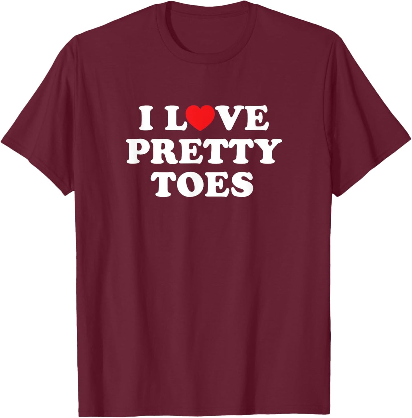 I Love Heart Pretty Toes Nail Salon Manicurist Pedicurist T-Shirt - T-Shirt | Maroon