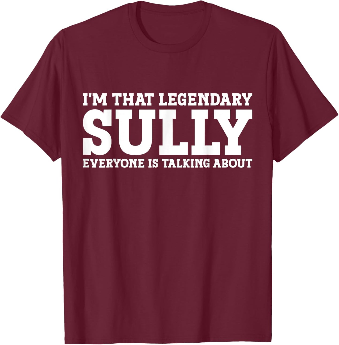 Sully Personal Name First Name Funny Sully T-Shirt - T-Shirt | Maroon