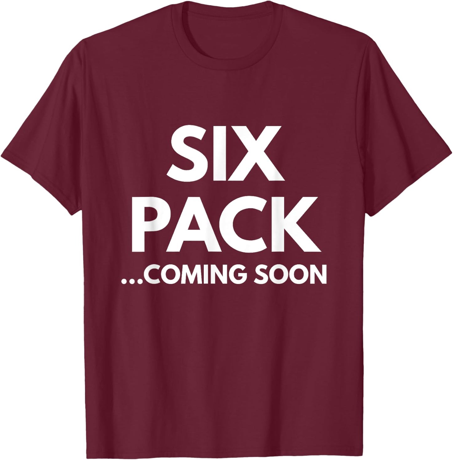 Six Pack Coming Soon T-Shirt - T-Shirt | Maroon