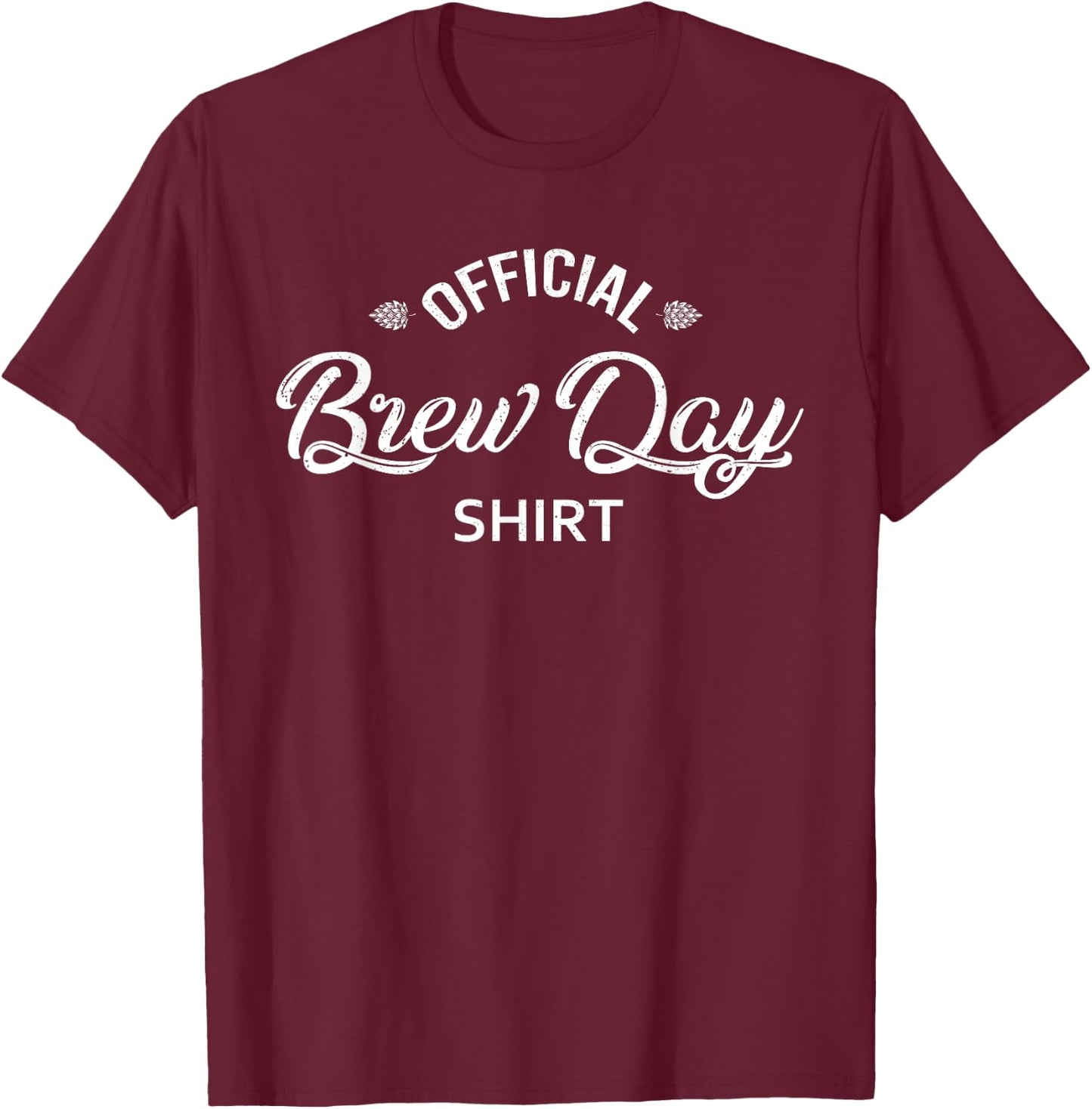 Official Brew Day Shirt Funny Craft Beer Home Brewing Gift T-Shirt - T-Shirt | Maroon