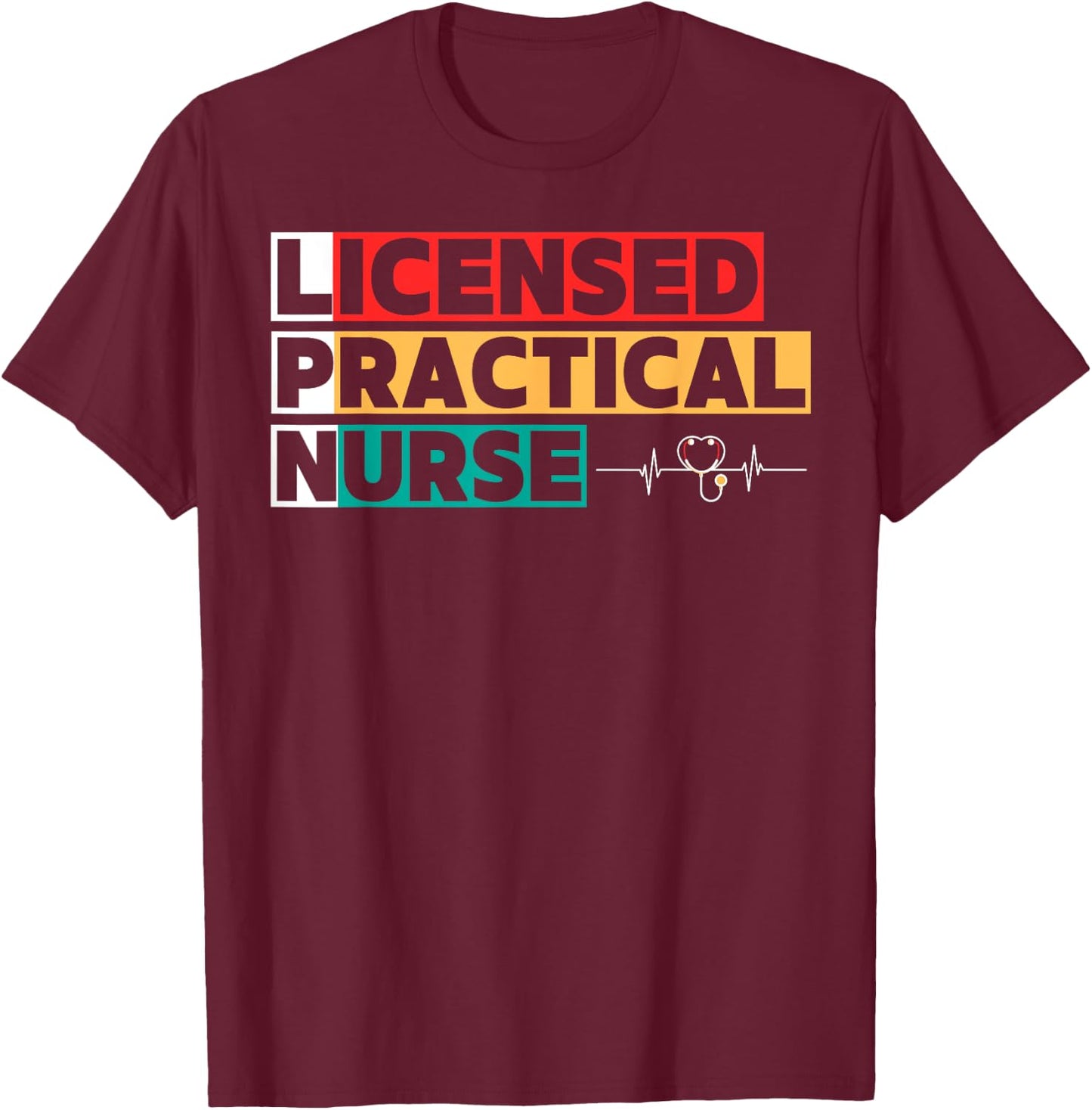 LPN Licensed Practical Nurse T-Shirt - T-Shirt | Maroon
