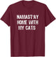 Namast'ay Home With My Cats Christmas T-Shirt - T-Shirt | Maroon