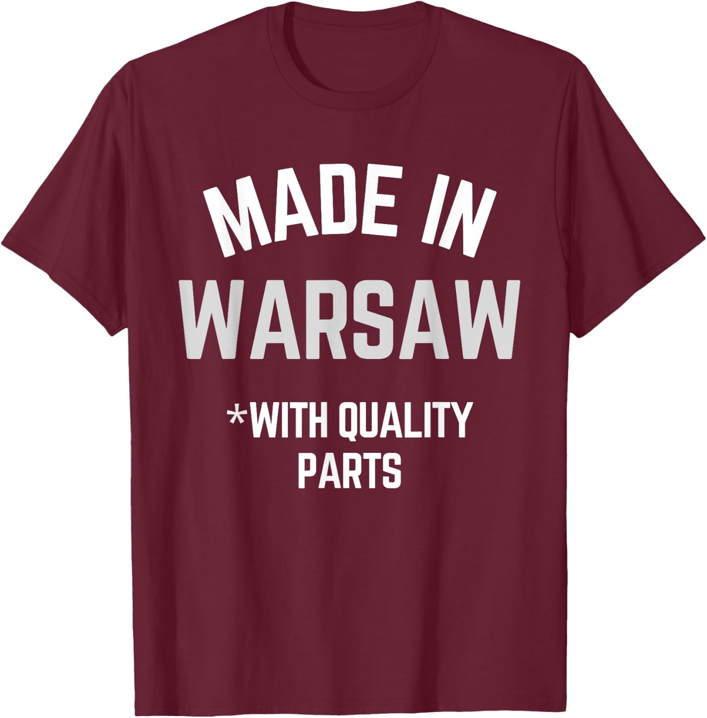 Made In Warsaw Funny Slogan Born In Warsaw T-Shirt - T-Shirt | Maroon