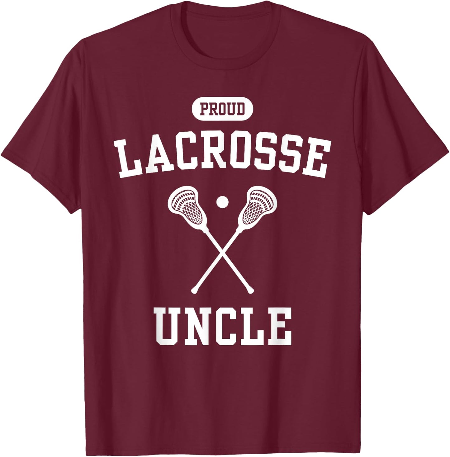 Proud Lacrosse Uncle Cool Lacrosse Player Funny Lax Uncle T-Shirt - T-Shirt | Maroon