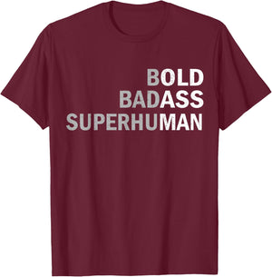 Bold, Badass Superhuman Funny Sarcastic Old Man Father's Day T-Shirt - T-Shirt | Maroon