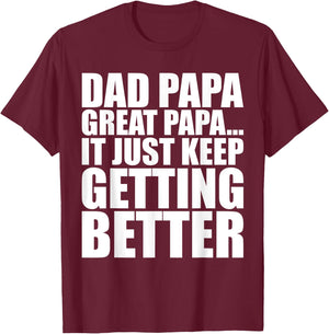 Dad Papa Great Papa. Just Keeps Getting Better Generational T-Shirt - T-Shirt | Maroon