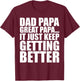 Dad Papa Great Papa. Just Keeps Getting Better Generational T-Shirt - T-Shirt | Maroon