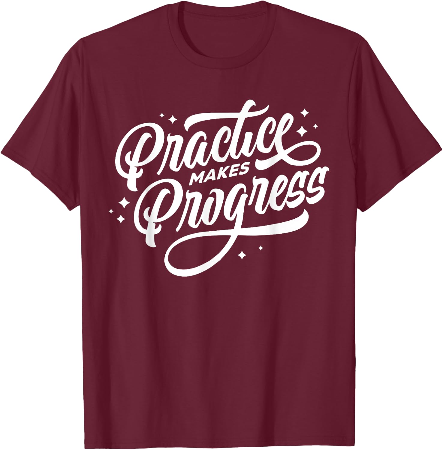 The Way To Being Perfect - Practice Makes Progress T-Shirt - T-Shirt | Maroon