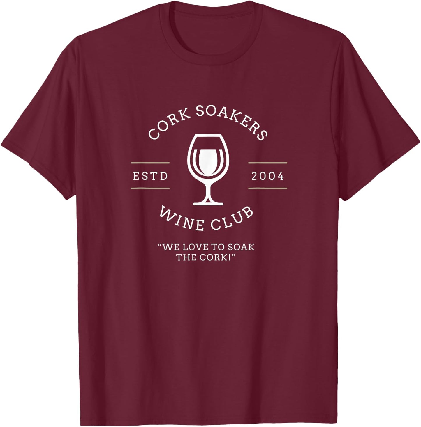 Cork Soakers Wine Club - Est. 2004 T-Shirt - T-Shirt | Maroon