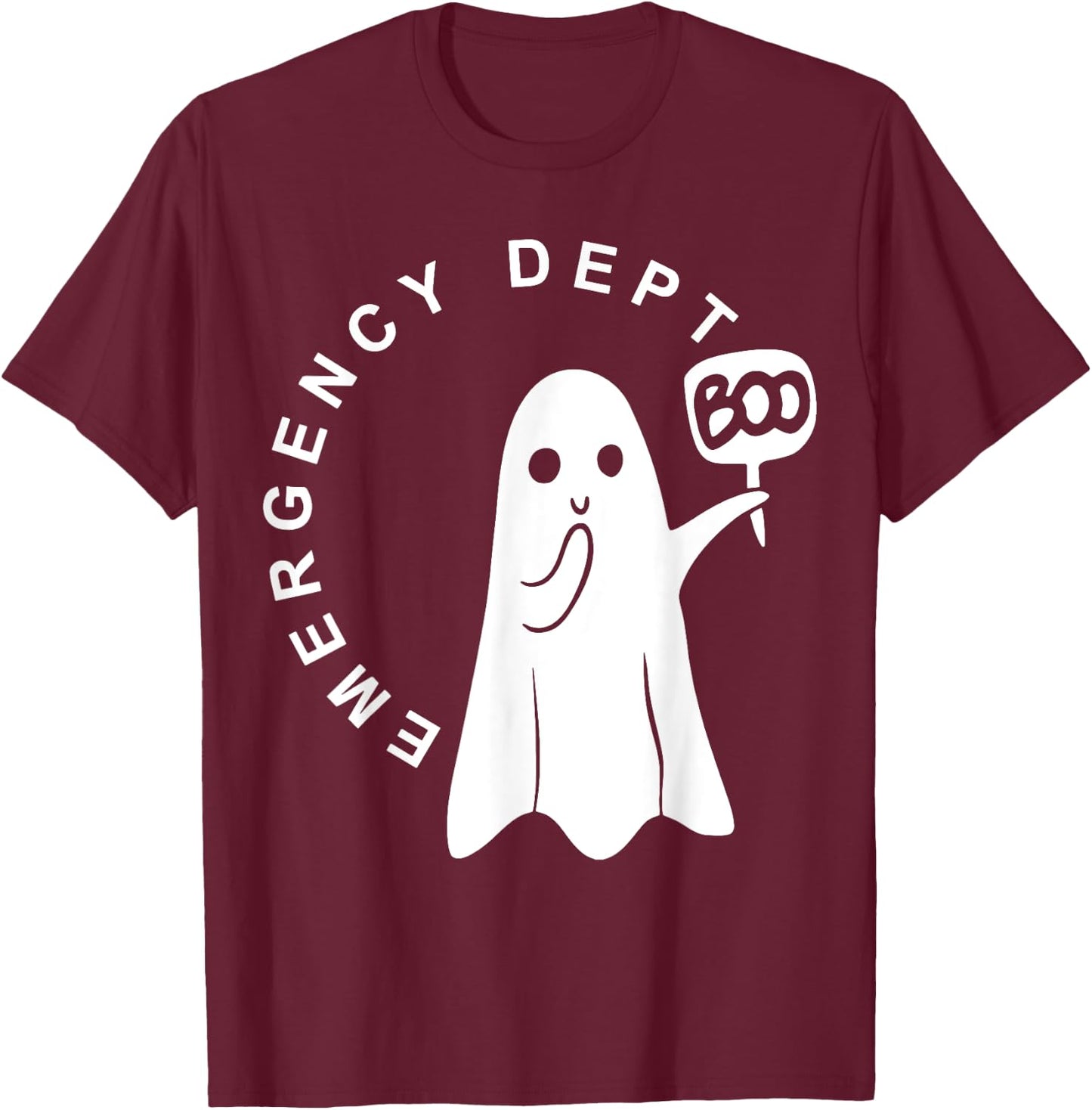 Emergency Dept Boo Ghost Halloween Emergency Room ER Nurse T-Shirt - T-Shirt | Maroon