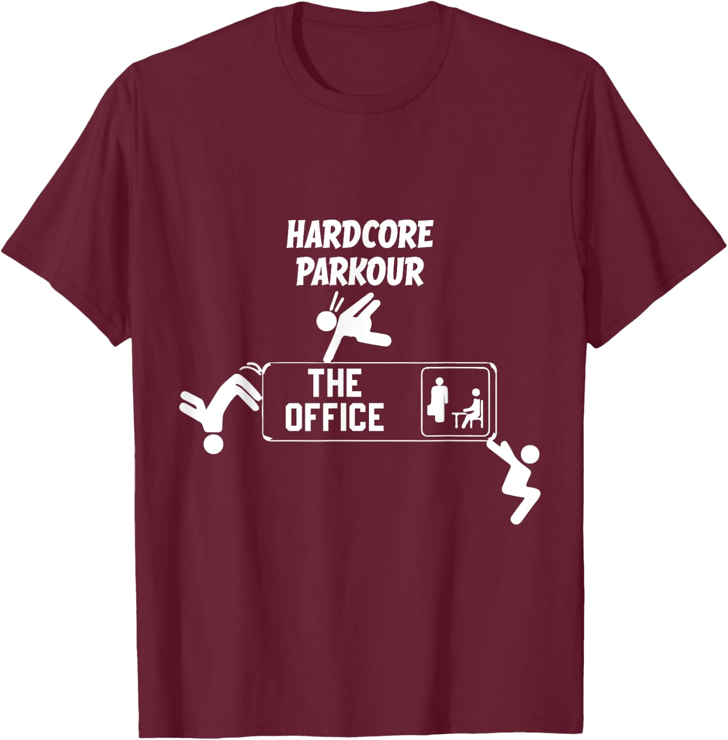 Funny Parkour and Freerunning Hardcore Parkour The Office Funny Parkour and Freerunning -Adult Black T-Shirt - T-Shirt | Maroon