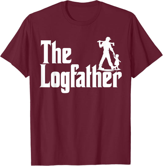 The Logfather Funny Lumber Shirt Lumberjack T-Shirt - T-Shirt | Maroon