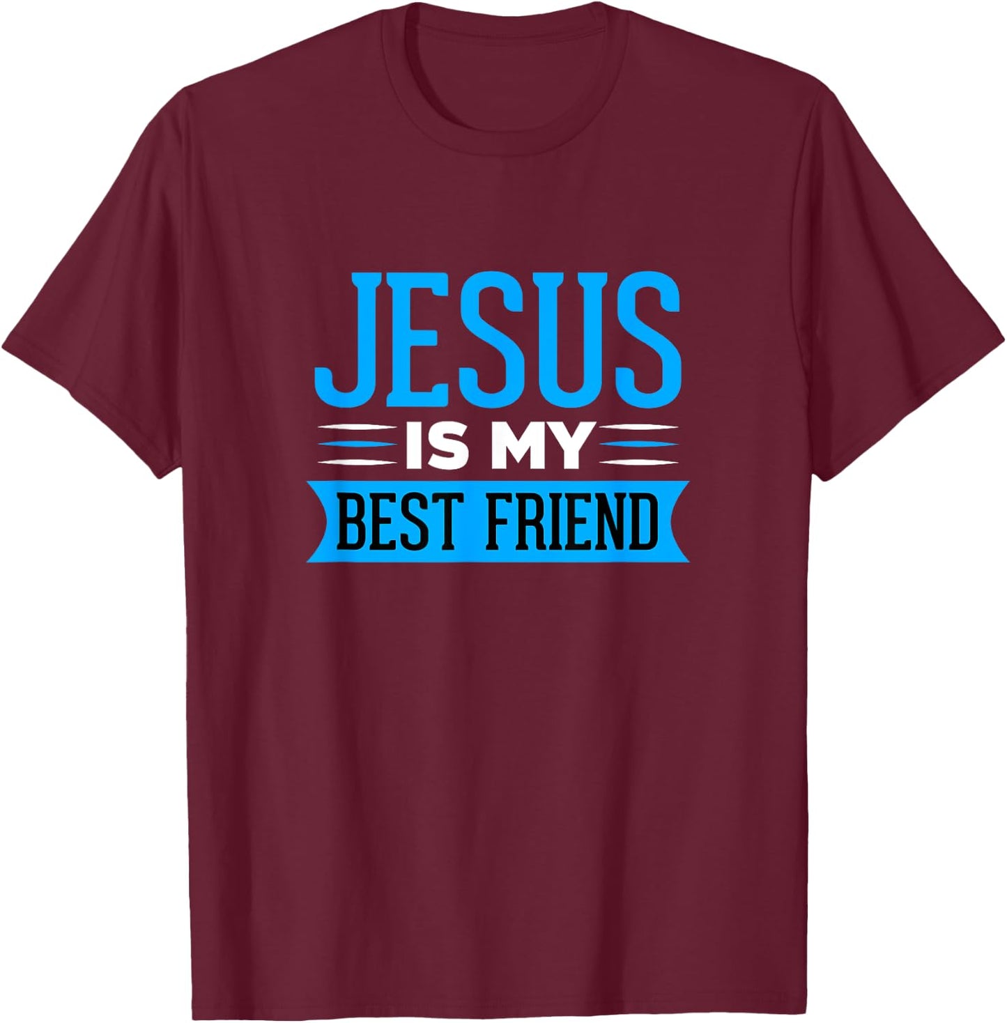 Jesus is my Best Friend T-Shirt - T-Shirt | Maroon