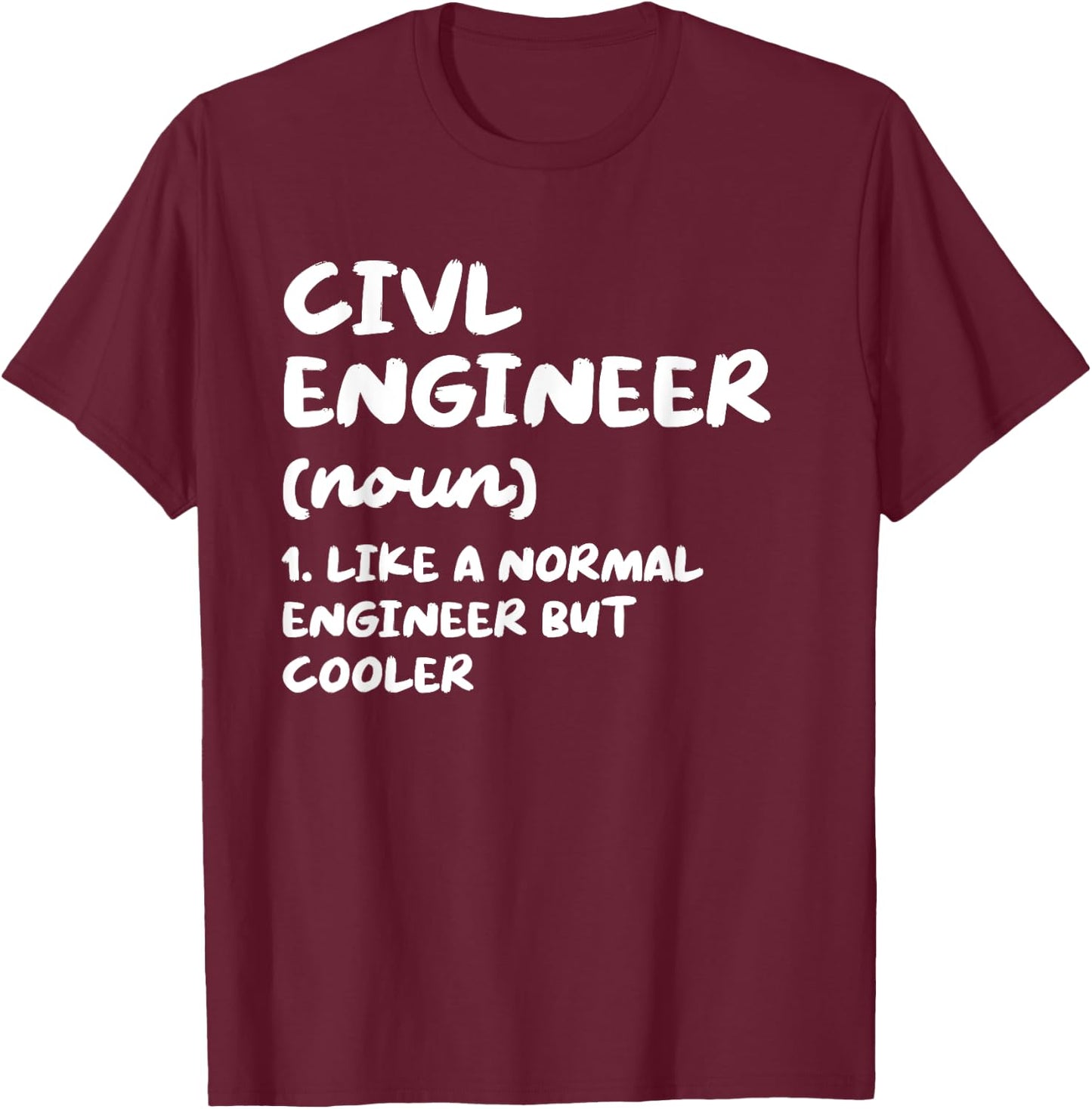 Civil Engineer Definition Funny Engineering T-Shirt - T-Shirt | Maroon
