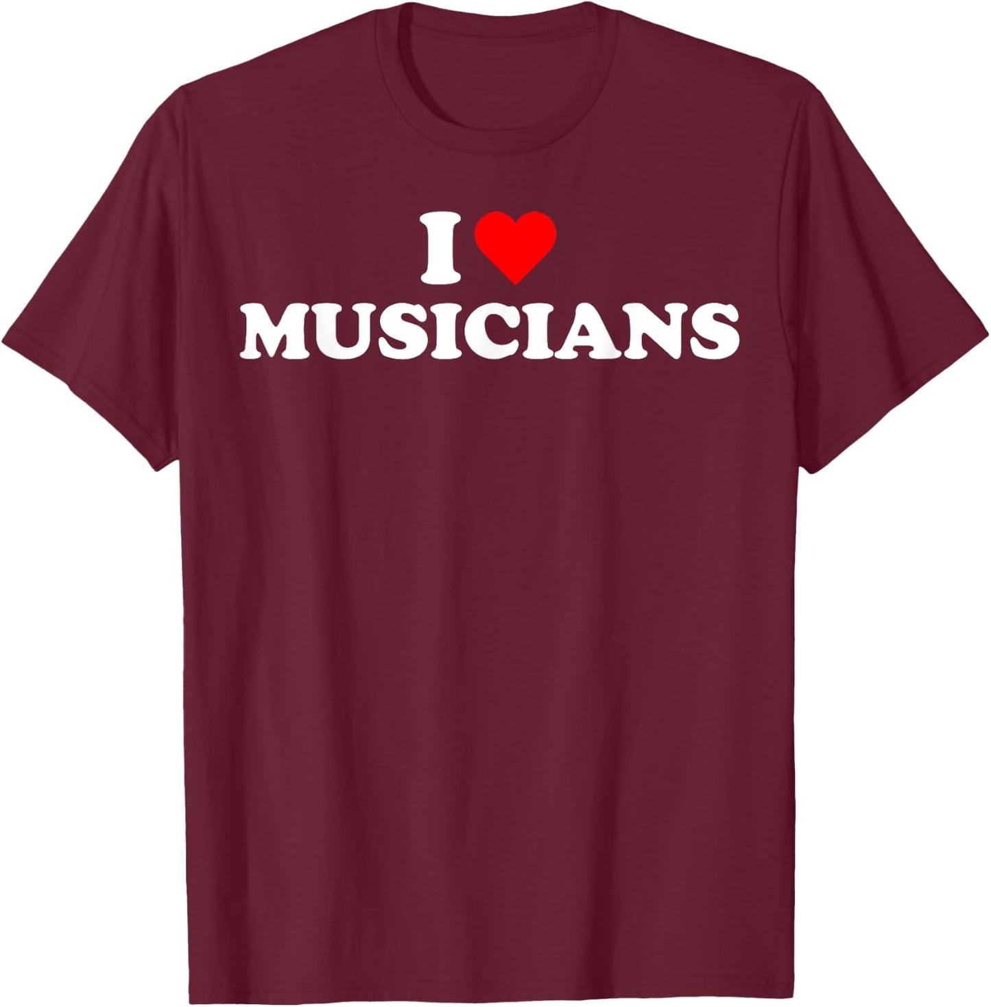 I heart MUSICIANS Cute Music Lover Musician T-Shirt - T-Shirt | Maroon
