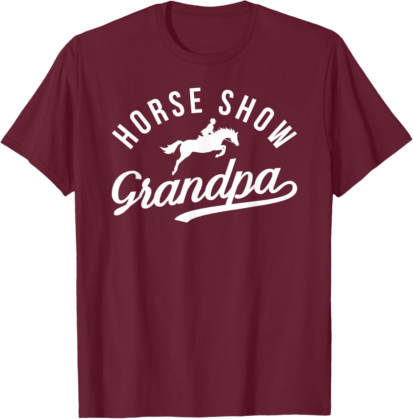 Horse Show Grandpa Proud Equestrian Grandfather T-Shirt - T-Shirt | Maroon