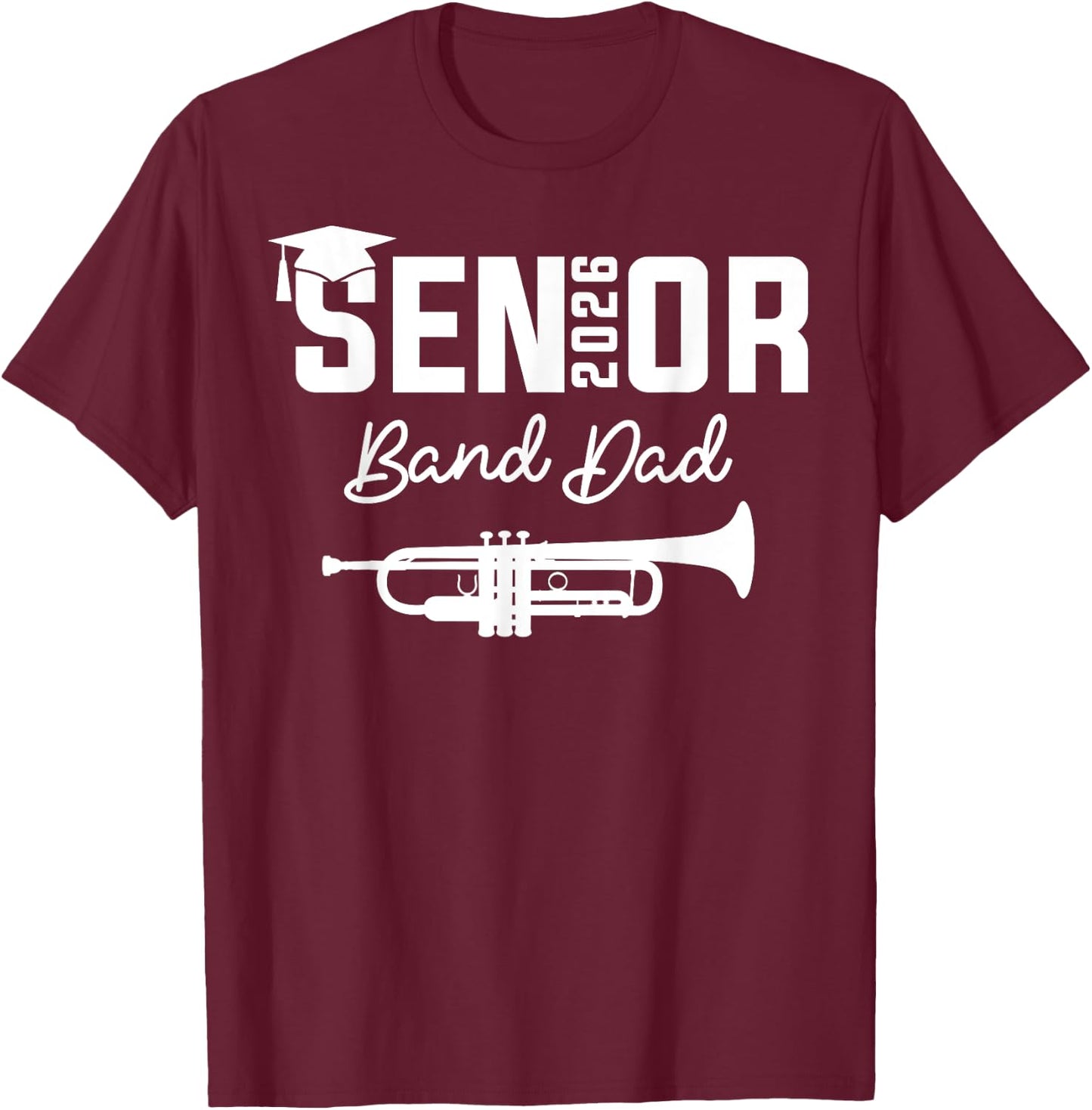 Senior Band Dad 2026 Marching Band Class Of 2026 Trumpet T-Shirt - T-Shirt | Maroon