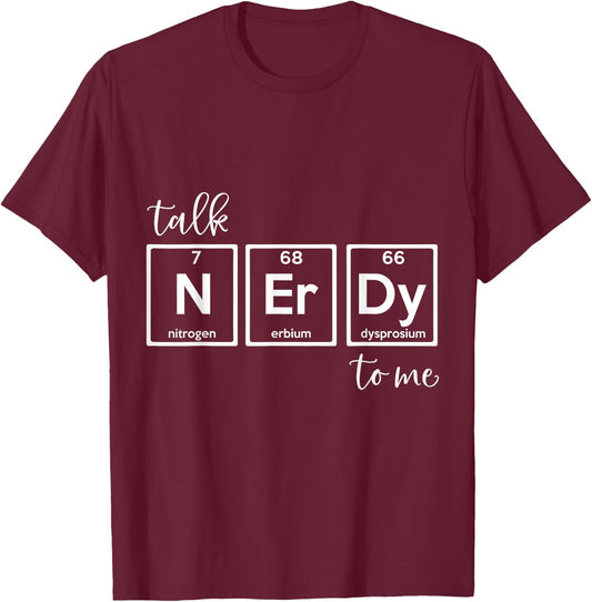 Talk Nerdy To Me - Natural Sciences Periodic Table Nerd T-Shirt - T-Shirt | Maroon