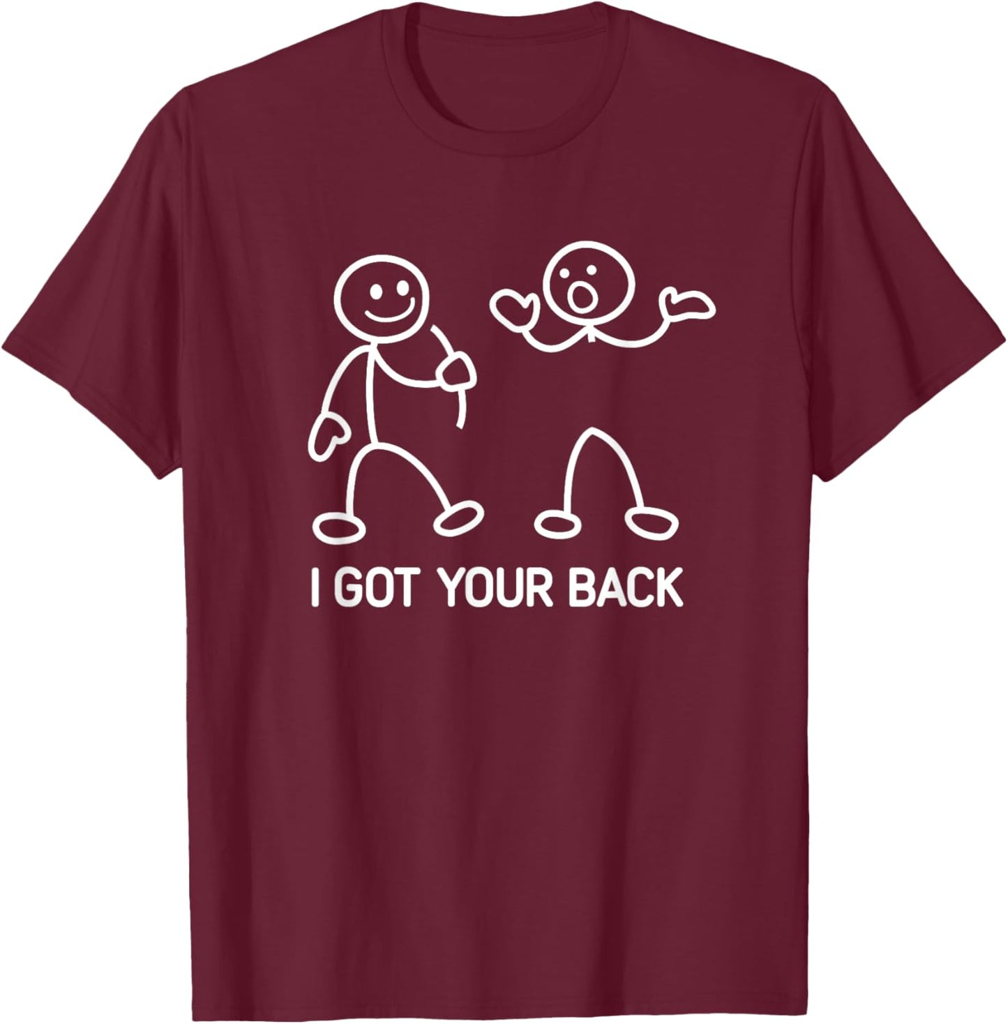 I Got Your Back, Funny, Jokes, Sarcastic T-Shirt - T-Shirt | Maroon