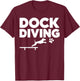 Dock Diving Dog Dock Diving T-Shirt - T-Shirt | Maroon
