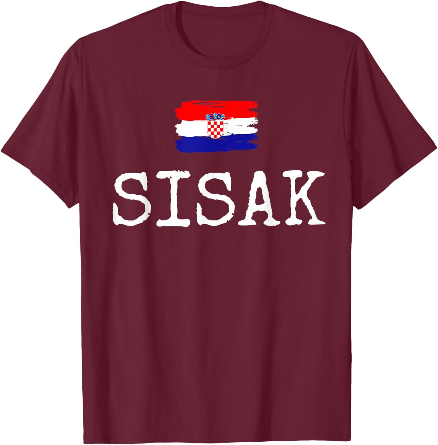 Sisak City Croatia Vacation Town Hrvatska Women Men Sisak T-Shirt - T-Shirt | Maroon