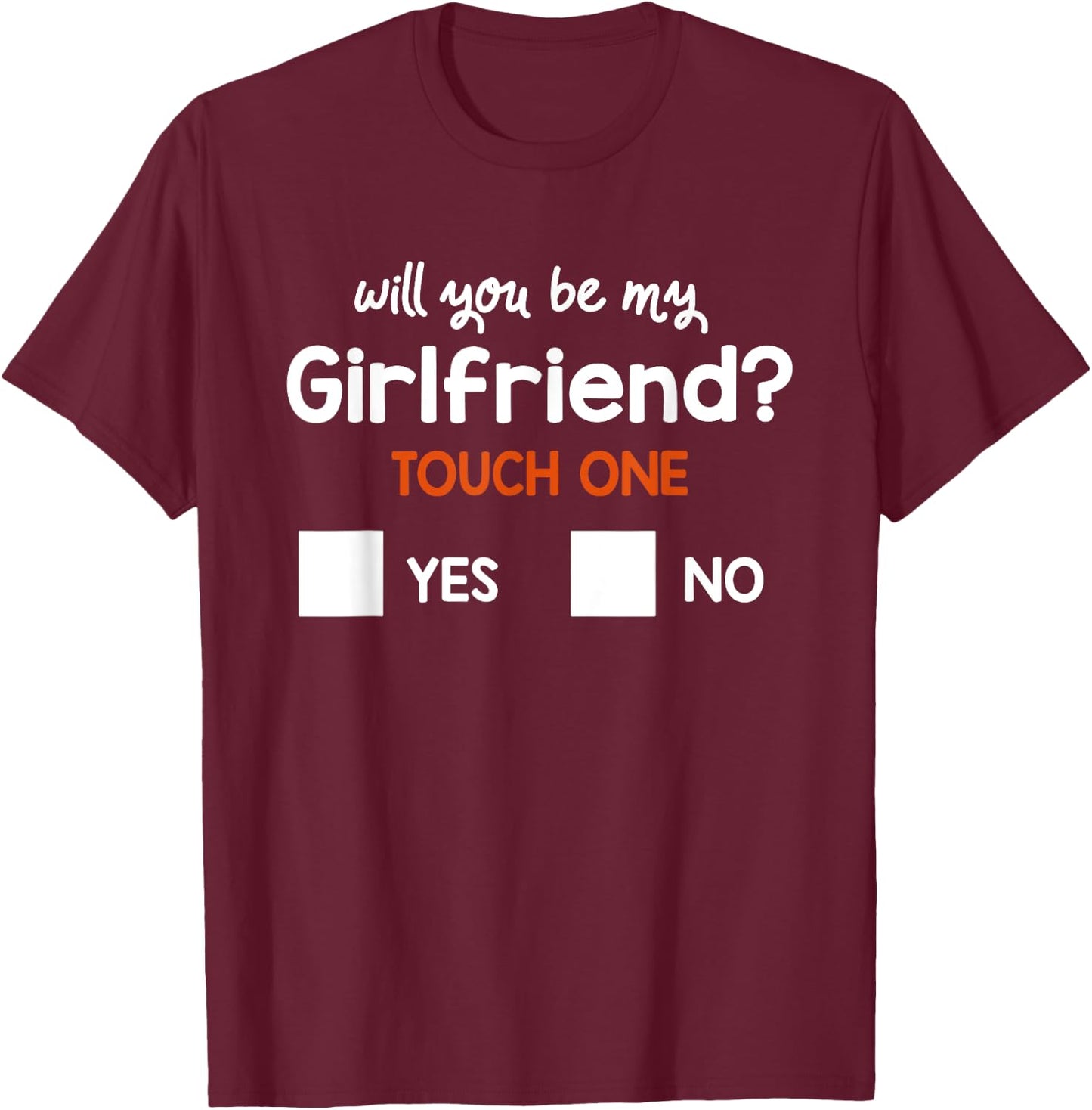 Funny Ask her Will You Be My Girlfriend great Gift T-Shirt - T-Shirt | Maroon