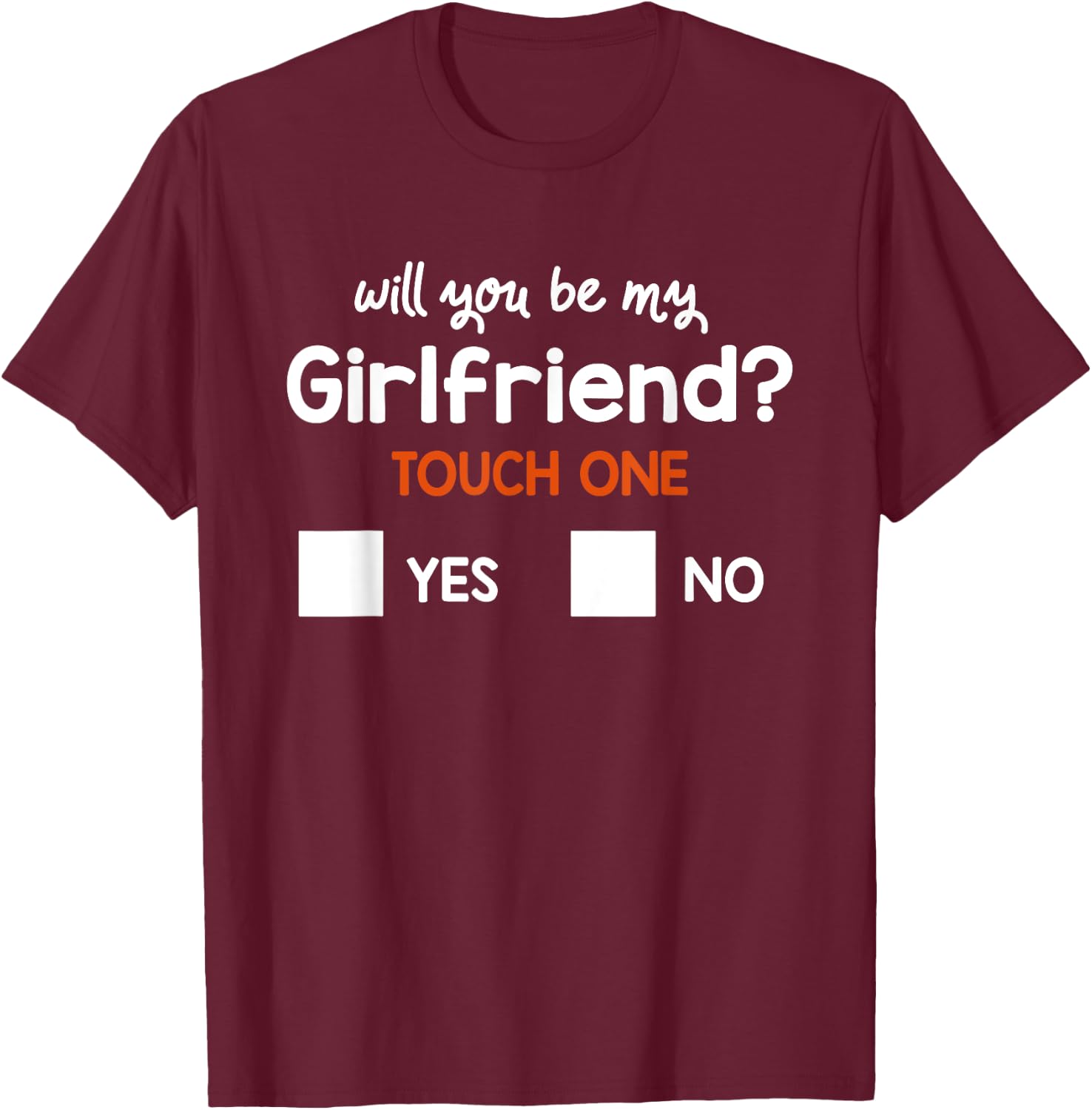 Funny Ask her Will You Be My Girlfriend great Gift T-Shirt - T-Shirt | Maroon