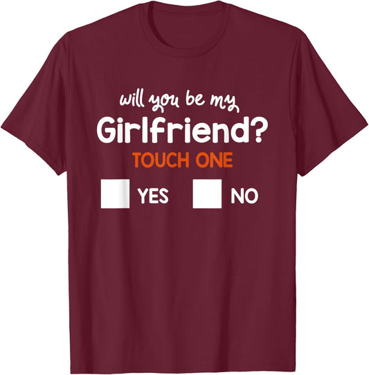 Funny Ask her Will You Be My Girlfriend great Gift T-Shirt - T-Shirt | Maroon