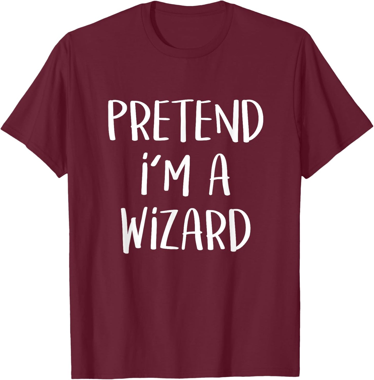 Pretend I'm A Wizard Costume Funny Magic Halloween Party T-Shirt - T-Shirt | Maroon