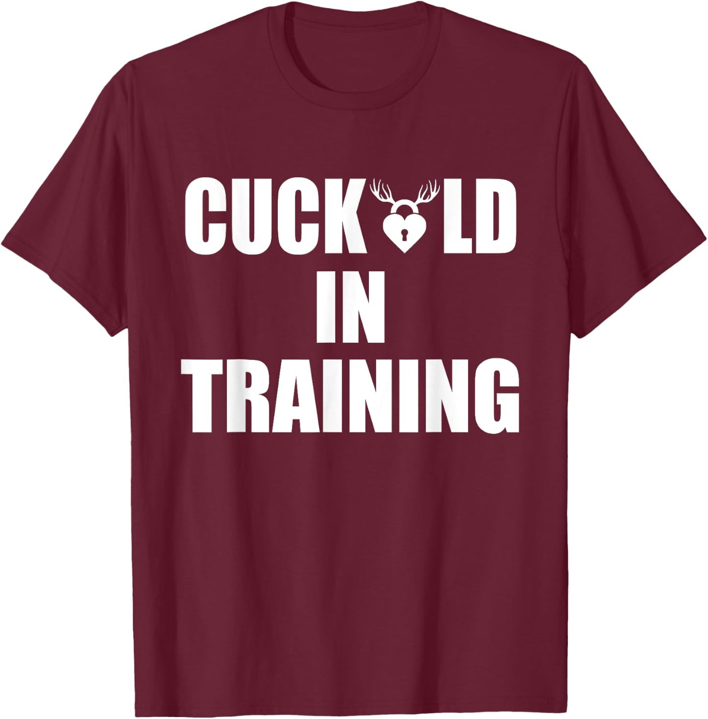 Cuckold in Training T-Shirt - T-Shirt | Maroon