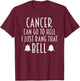 Cancer Can Go To Hell I Just Rang That Bell Cancer T-Shirt - T-Shirt | Maroon