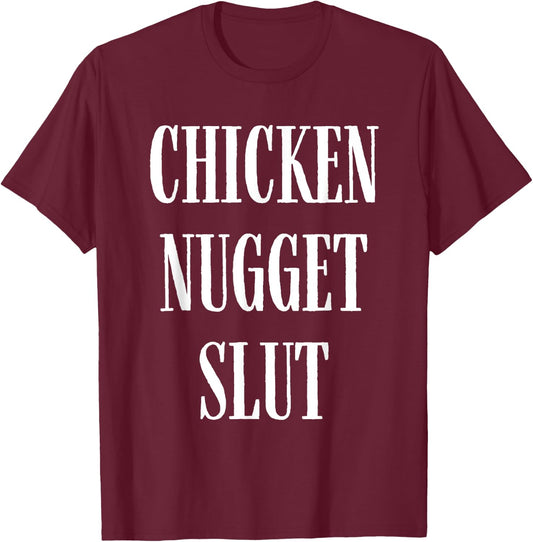Chicken Nugget Slut T-Shirt - T-Shirt | Maroon