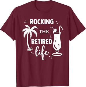 Rocking The Retired Life Retirement T-Shirt - T-Shirt | Maroon