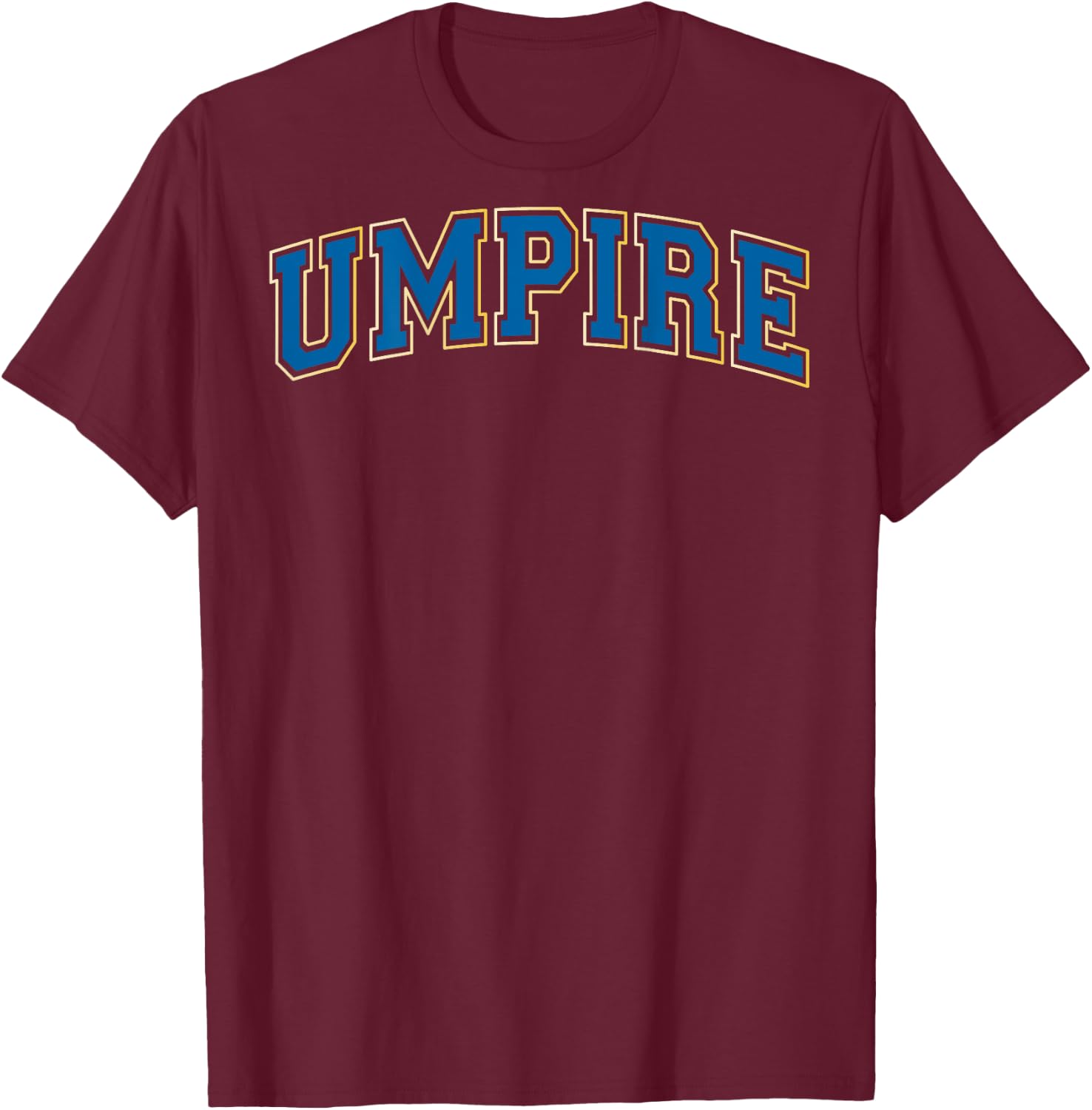 Umpire Baseball Softball Vintage Blue Yellow on the back T-Shirt - T-Shirt | Maroon