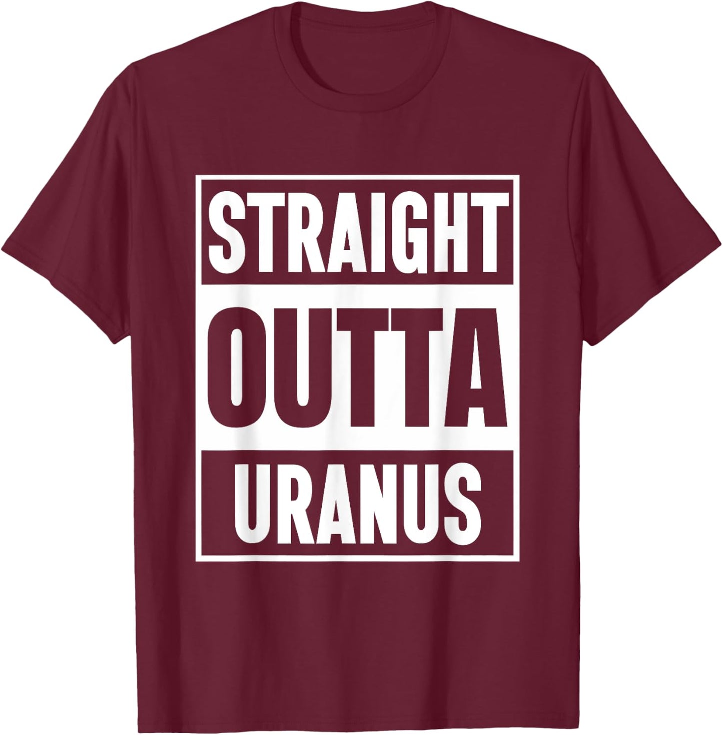 Interstellar Humor: Straight Outta Uranus T-Shirt - T-Shirt | Maroon