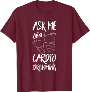 Cardio Drumming Gym Exercise Funny Fitness Class Workout T-Shirt - T-Shirt | Maroon