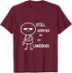 Still Working On My Landings T-Shirt - T-Shirt | Maroon